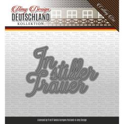 Stanzschablone - Amy Design -Text Deutsch- In stiller Trauer 