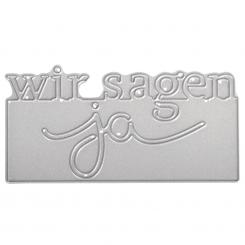 Stanzschablone Text Deutsch: "Wir sagen Ja" 